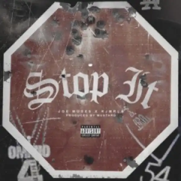Joe Moses - Stop It Ft. RJMrLa